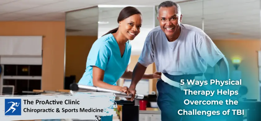5 Ways Physical Therapy Helps Overcome the Challenges of TBI