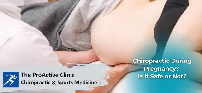 Chiropractic During Pregnancy? Is it Safe or Not?