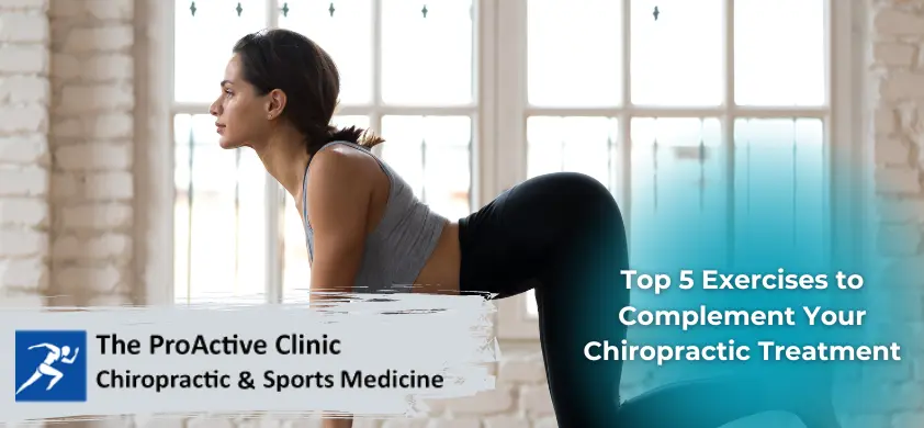 Top 5 Exercises to Complement Your Chiropractic Treatment