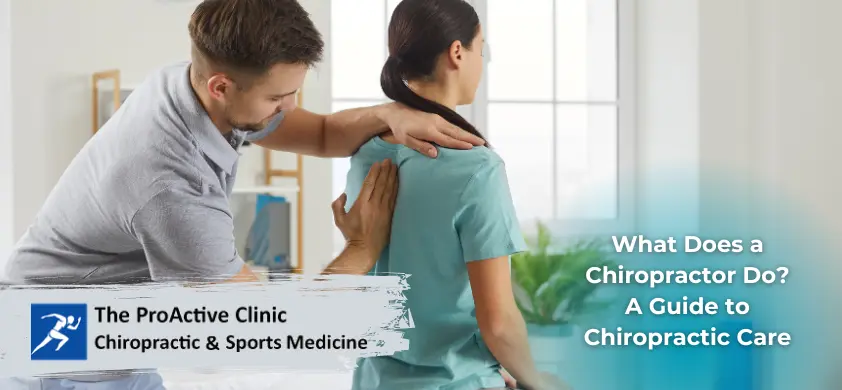 What Does a Chiropractor Do? A Guide to Chiropractic Care